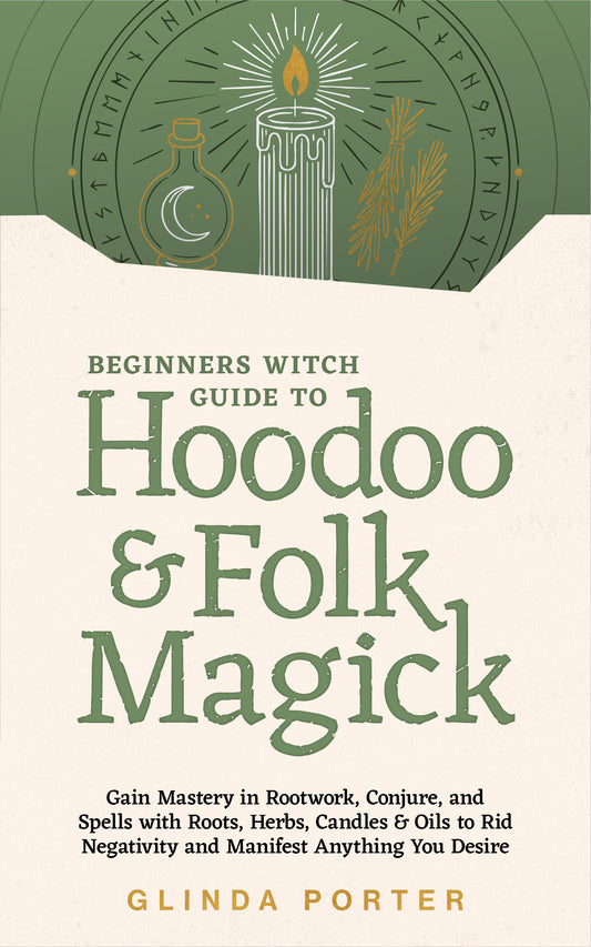 Beginners Witch Guide to Hoodoo & Folk Magick