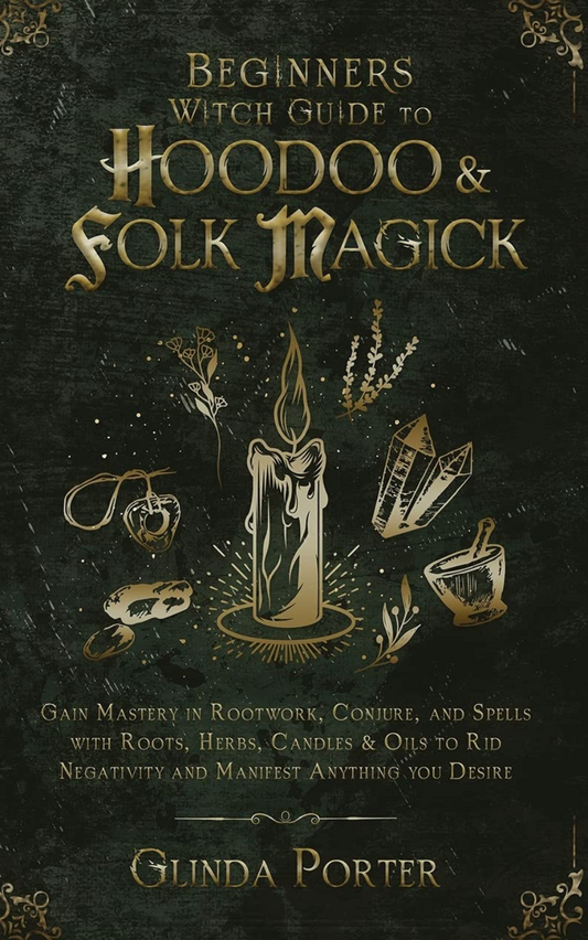 Beginners Witch Guide to Hoodoo & Folk Magick